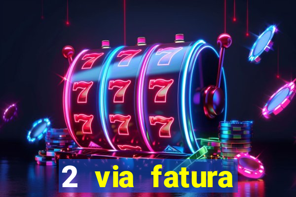 2 via fatura bradescard visa